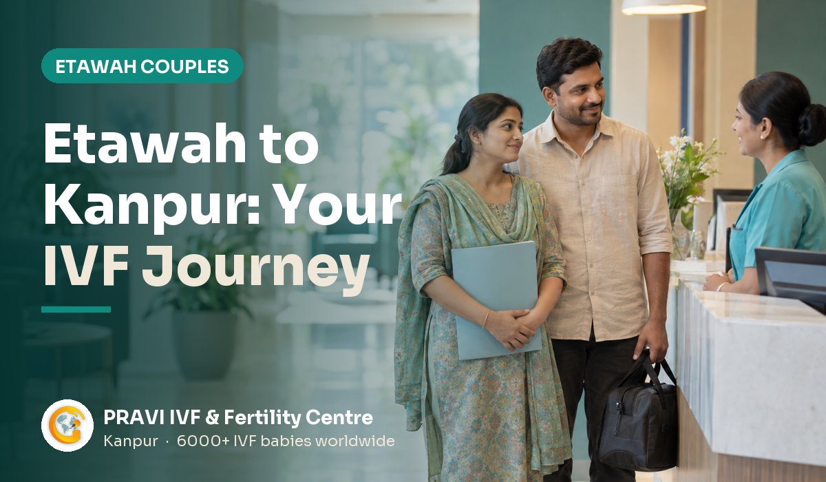 IVF Centre for Etawah Patients in Kanpur