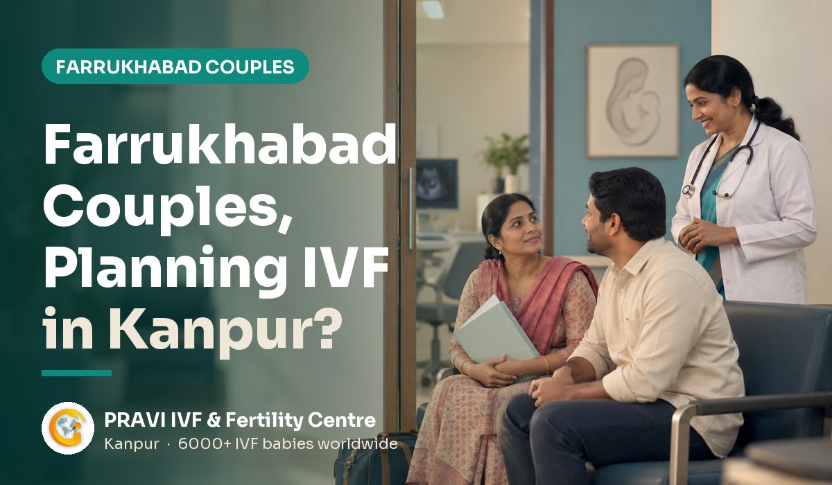 IVF Centre for Farrukhabad Couples in Kanpur