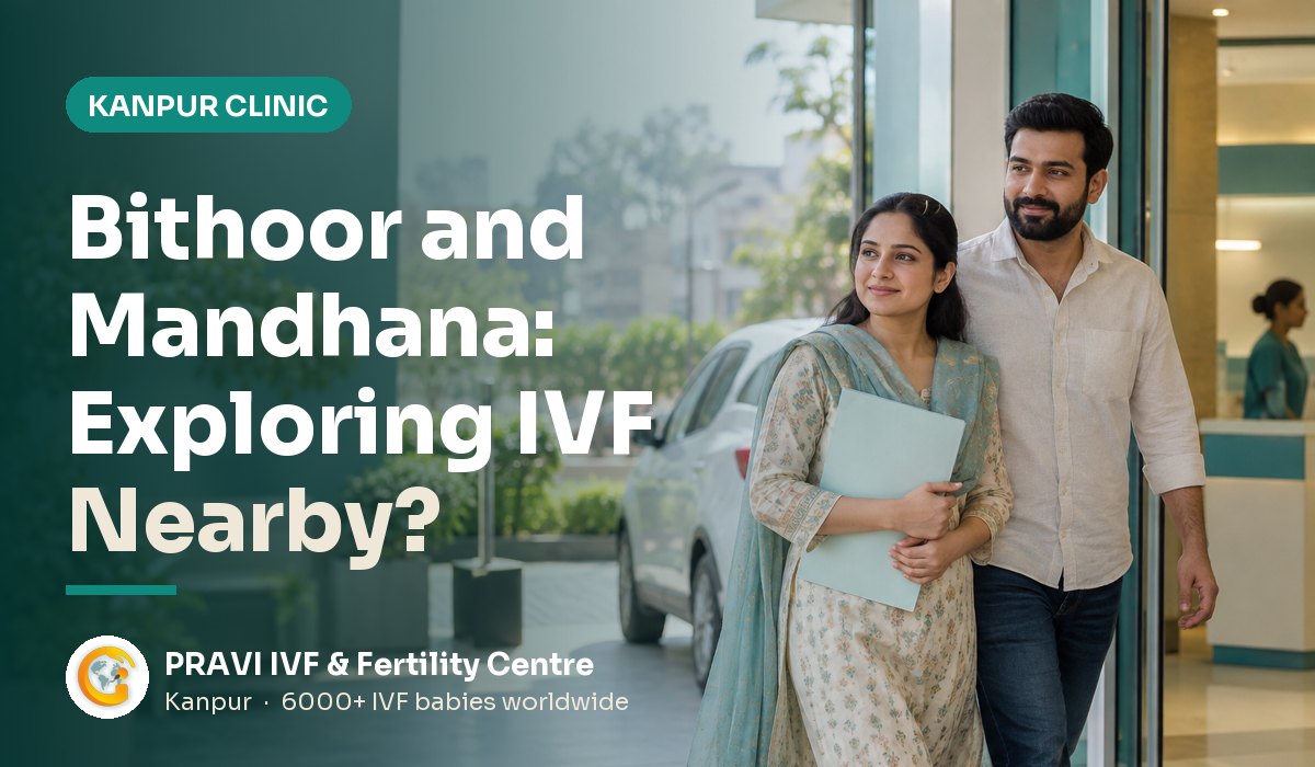 IVF Centre near Bithoor & Mandhana, Kanpur