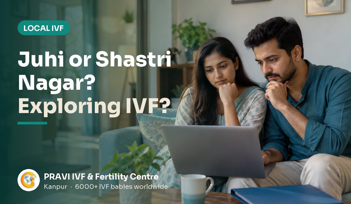 IVF Centre near Juhi & Shastri Nagar, Kanpur
