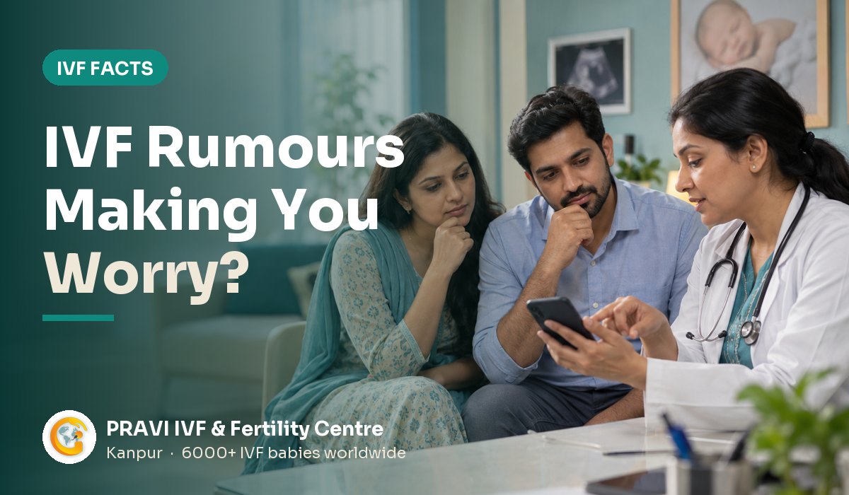 IVF Myths vs Facts: Kanpur Doctors Answer
