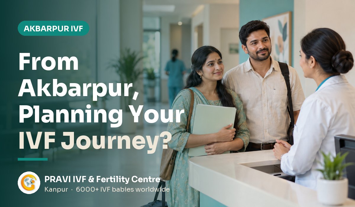 IVF Treatment for Kanpur Dehat (Akbarpur) Patients